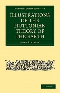 Illustrations of the Huttonian Theory of the Earth - John Playfair - cover