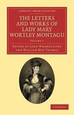 The Letters and Works of Lady Mary Wortley Montagu