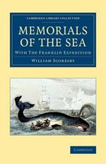 Memorials of the Sea: With 'The Franklin Expedition'