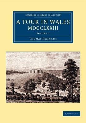 A Tour in Wales, MDCCLXXIII: Volume 1 - Thomas Pennant - cover