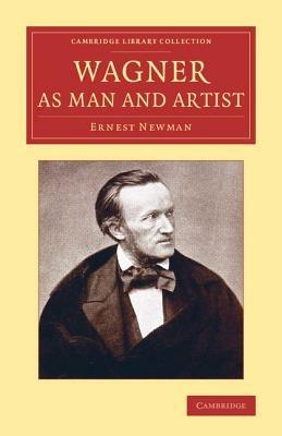 Wagner as Man and Artist - Ernest Newman - cover