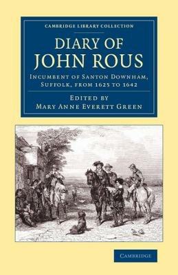 Diary of John Rous: Incumbent of Santon Downham, Suffolk, from 1625 to 1642 - John Rous - cover