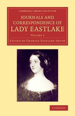 Journals and Correspondence of Lady Eastlake: With Facsimiles of her Drawings and a Portrait - Elizabeth Eastlake - cover