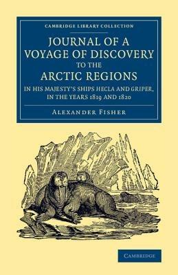 Journal of a Voyage of Discovery to the Arctic Regions in His Majesty's Ships Hecla and Griper, in the Years 1819 and 1820 - Alexander Fisher - cover