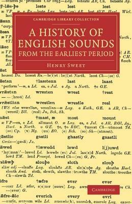 A History of English Sounds from the Earliest Period: With Full Word-Lists - Henry Sweet - cover