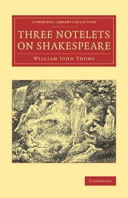 Three Notelets on Shakespeare - William John Thoms - cover