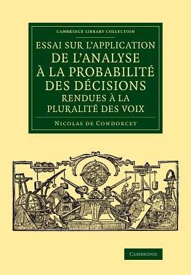 Essai sur l'application de l'analyse a la probabilite des decisions rendues a la pluralite des voix - Nicolas de Condorcet - cover