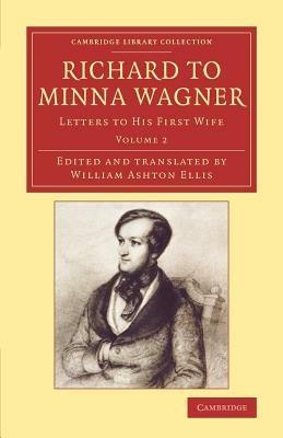 Richard to Minna Wagner: Letters to his First Wife - Richard Wagner - cover