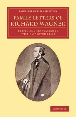 Family Letters of Richard Wagner - Richard Wagner - cover