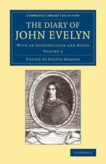 The Diary of John Evelyn: With an Introduction and Notes