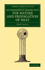 An Experimental Inquiry into the Nature and Propagation of Heat