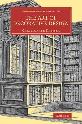 The Art of Decorative Design - Christopher Dresser - cover
