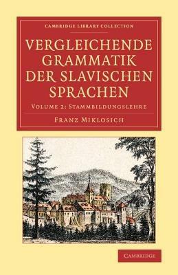 Vergleichende Grammatik der slavischen Sprachen - Franz Miklosich - cover