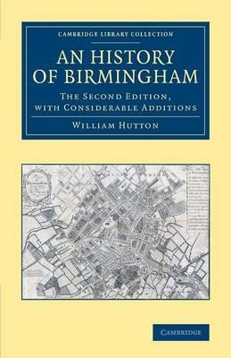 An History of Birmingham: The Second Edition, with Considerable Additions - William Hutton - cover