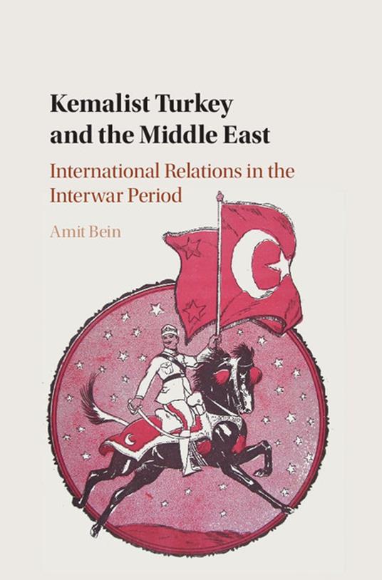 Kemalist Turkey and the Middle East