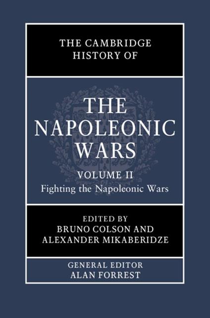 The Cambridge History of the Napoleonic Wars: Volume 2, Fighting the Napoleonic Wars