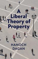 A Liberal Theory of Property