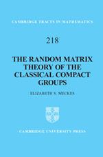 The Random Matrix Theory of the Classical Compact Groups