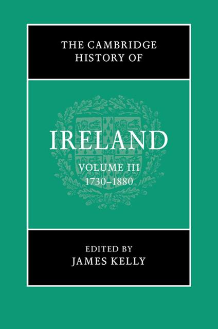 The Cambridge History of Ireland: Volume 3, 1730–1880