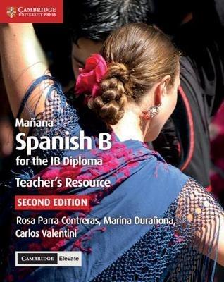 Manana Spanish B for the IB Diploma Teacher's Resource with Digital Access: Spanish B for the IB Diploma - Rosa Parra Contreras,Marina Duranona,Carlos Valentini - cover