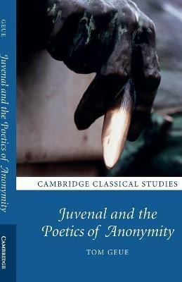 Juvenal and the Poetics of Anonymity - Tom Geue - cover