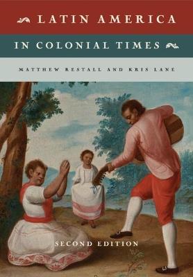 Latin America in Colonial Times - Matthew Restall,Kris Lane - cover