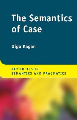 The Semantics of Case - Olga Kagan - cover