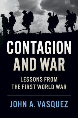 Contagion and War: Lessons from the First World War - John A. Vasquez - cover