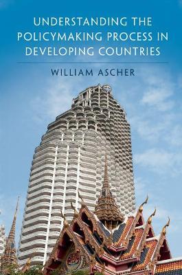 Understanding the Policymaking Process in Developing Countries - William Ascher - cover