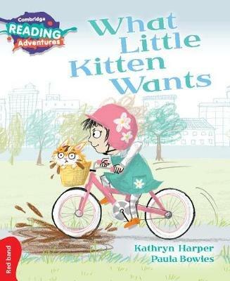 Cambridge Reading Adventures What Little Kitten Wants Red Band - Kathryn Harper - cover