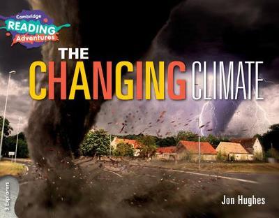 Cambridge Reading Adventures The Changing Climate 3 Explorers - Jon Hughes - cover
