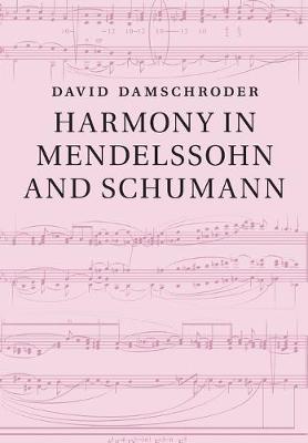 Harmony in Mendelssohn and Schumann - David Damschroder - cover
