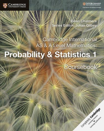  Cambridge International AS and A Level Mathematics. Probability and Statistics. Coursebook. Per le Scuole superiori. Vol. 1