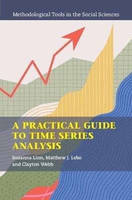 A Practical Guide to Time Series Analysis - Suzanna Linn,Matthew J. Lebo,Clayton Webb - cover