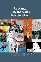 Relevance, Pragmatics and Interpretation - cover