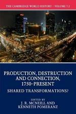 The Cambridge World History: Volume 7, Production, Destruction and Connection 1750-Present, Part 2, Shared Transformations?