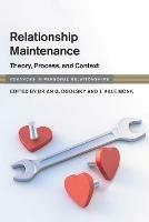 Relationship Maintenance: Theory, Process, and Context - cover