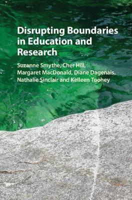 Disrupting Boundaries in Education and Research - Suzanne Smythe,Cher Hill,Margaret MacDonald - cover