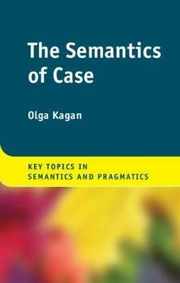 The Semantics of Case - Olga Kagan - cover