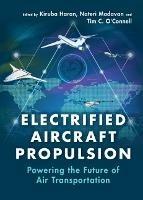 Electrified Aircraft Propulsion: Powering the Future of Air Transportation - cover