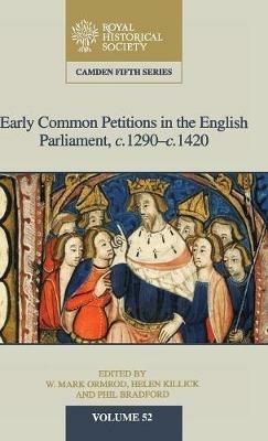 Early Common Petitions in the English Parliament, c.1290–c.1420 - cover