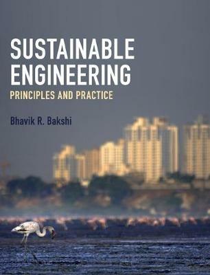 Sustainable Engineering: Principles and Practice - Bhavik R. Bakshi - cover