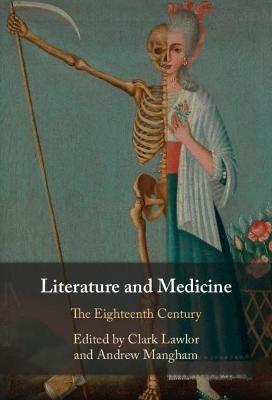 Literature and Medicine: Volume 1: The Eighteenth Century - cover