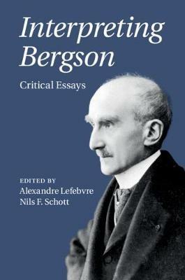 Interpreting Bergson: Critical Essays - cover