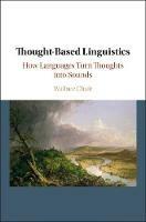 Thought-based Linguistics: How Languages Turn Thoughts into Sounds - Wallace Chafe - cover