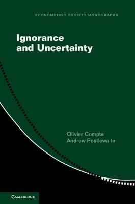Ignorance and Uncertainty - Olivier Compte,Andrew Postlewaite - cover
