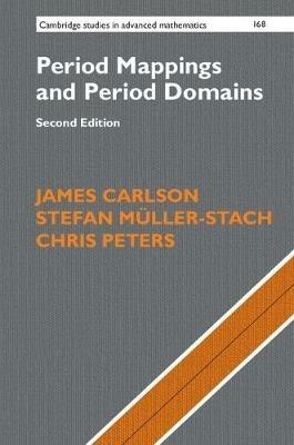 Period Mappings and Period Domains - James Carlson,Stefan Muller-Stach,Chris Peters - cover
