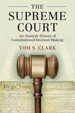 The Supreme Court: An Analytic History of Constitutional Decision Making