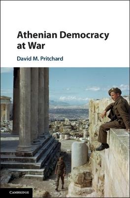 Athenian Democracy at War - David M. Pritchard - cover