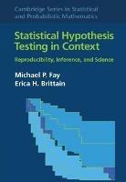 Statistical Hypothesis Testing in Context: Volume 52: Reproducibility, Inference, and Science - Michael P. Fay,Erica H. Brittain - cover